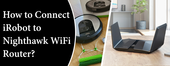 Connect iRobot to Nighthawk WiFi Router